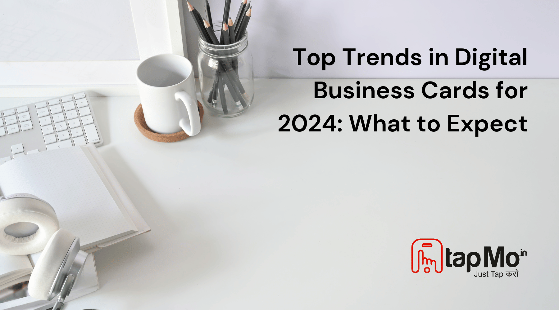 Top Trends in Digital Business Cards for 2024: What to Expect